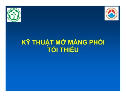 Bài giảng Kỹ thuật mở màng phổi tối thiểu