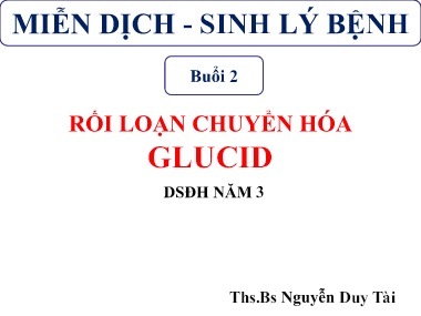 Bài giảng Miễn dịch-Sinh lý bệnh - Buổi 2: Rối loạn chuyển hóa Glucid