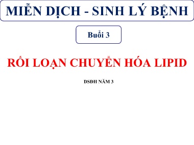 Bài giảng Miễn dịch-Sinh lý bệnh - Buổi 3: Rối loạn chuyển hóa Lipid
