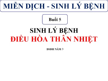 Bài giảng Miễn dịch-Sinh lý bệnh - Buổi 5: Sinh lý bệnh Điều hòa thân nhiệt