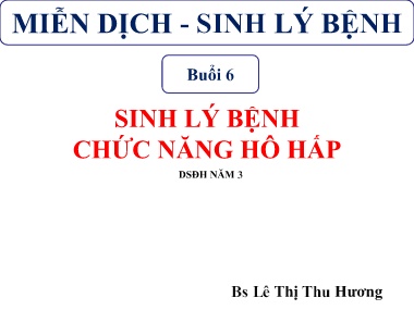 Bài giảng Miễn dịch-Sinh lý bệnh - Buổi 6: Sinh lý bệnh Chức năng hô hấp