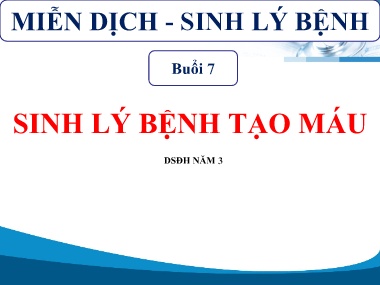 Bài giảng Miễn dịch-Sinh lý bệnh - Buổi 7: Sinh lý Bệnh tạo máu