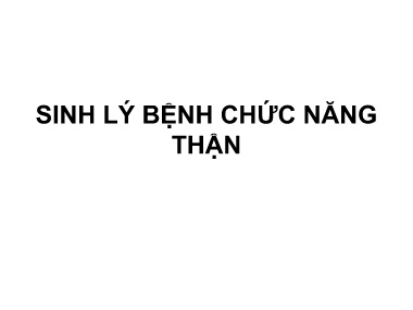 Bài giảng Miễn dịch và Sinh lý bệnh - Sinh lý bệnh Chức năng thận