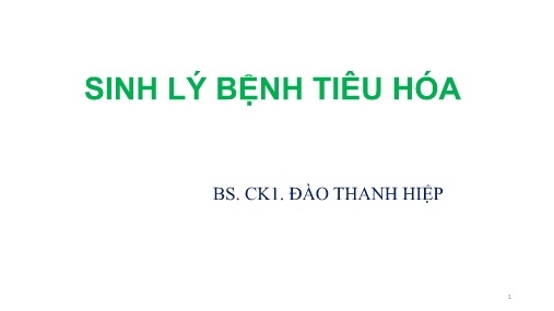 Bài giảng Miễn dịch và Sinh lý bệnh - Sinh lý bệnh tiêu hóa - Đào Thanh Hiệp