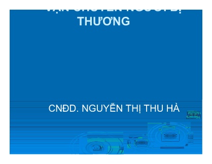 Bài giảng môn Cấp cứu ban đầu - Bài 9: Vận chuyển người bị thương