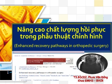 Bài giảng Nâng cao chất lượng hồi phục trong phẫu thuật chỉnh hình (Enhanced recovery pathways in orthopedic surgery)