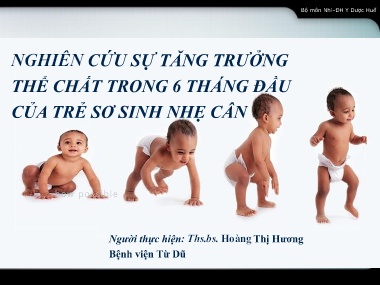 Bài giảng Nghiên cứu sự tăng trưởng thể chất trong 6 tháng đầu của trẻ sơ sinh nhẹ cân