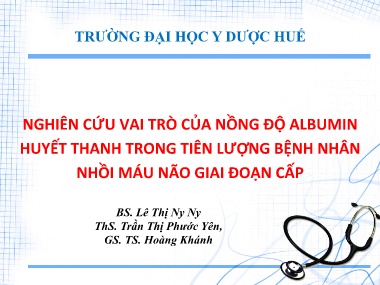 Bài giảng Nghiên cứu vai trò của nồng độ Albumin huyết thanh trong tiên lượng bệnh nhân nhồi máu não giai đoạn cấp