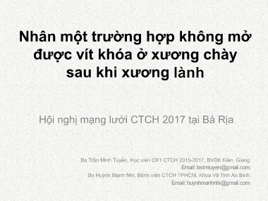 Bài giảng Nhân một trường hợp không mở được vít khóa ở xương chày sau khi xương lành