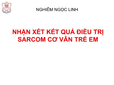 Bài giảng Nhận xét kết quả điều trị Sarcom cơ vân trẻ em