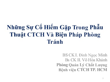 Bài giảng Những sự cố hiếm gặp trong phẫu thuật CTCH và biện pháp phòng tránh