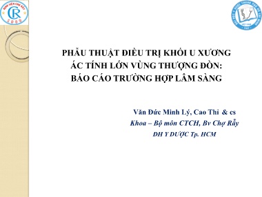 Bài giảng Phẫu thuật điều trị khối u xương ác tính lớn vùng thượng đòn: Báo cáo trường hợp lâm sàng