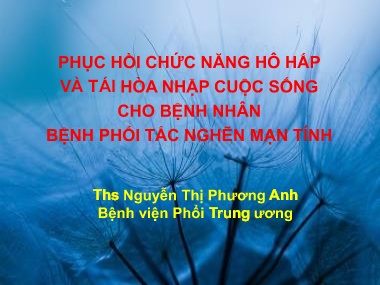 Bài giảng Phục hồi chức năng hô hấp và tái hòa nhập cuộc sống cho bệnh nhân bệnh phổi tắc nghẽn mạn tính