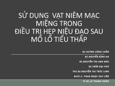 Bài giảng Sử dụng vạt niêm mạc miệng trong điều trị hẹp niệu đạo sau mổ lổ tiểu thấp