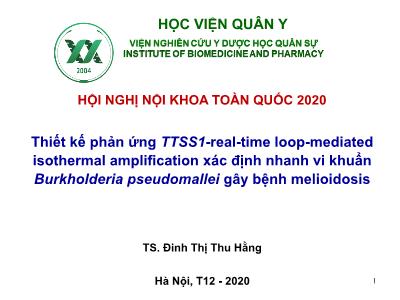 Bài giảng Thiết kế phản ứng TTSS1-real-time loop-mediated isothermal amplification xác định nhanh vi khuẩn Burkholderia pseudomallei gây bệnh Melioidosis