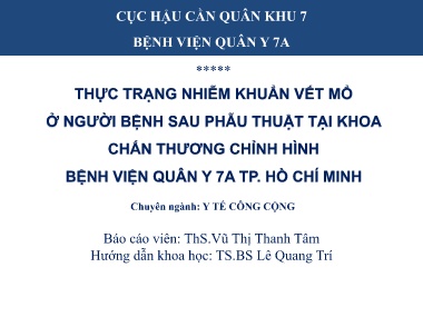 Bài giảng Thực trạng nhiễm khuẩn vết mổ ở người bệnh sau phẫu thuật tại khoa chấn thương chỉnh hình Bệnh viện Quân Y 7A TP. Hồ Chí Minh