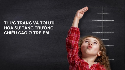 Bài giảng Thực trạng và tối ưu hóa sự tăng trưởng chiều cao ở trẻ em