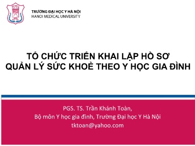 Bài giảng Tổ chức triển khai lập hồ sơ quản lý sức khoẻ theo y học gia đình