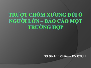 Bài giảng Trượt chỏm xương đùi ở người lớn - Báo cáo một trường hợp