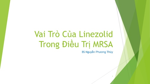 Bài giảng Vai trò của Linezolid trong điều trị MRSA