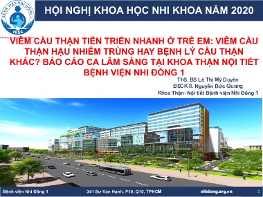 Bài giảng Viêm cầu thận tiến triển nhanh ở trẻ em: Viêm cầu thận hậu nhiễm trùng hay bệnh lý cầu thận khác? Báo cáo ca lâm sàng tại khoa thận nội tiết Bệnh viện Nhi Đồng 1