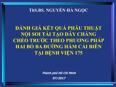 Đánh giá kết quả phẫu thuật nội soi tái tạo dây chằng chéo trước theo phương pháp hai bó ba đường hầm cải biên tại Bệnh viện 175