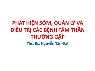 Phát hiện sớm, quản lý và điều trị các bệnh tâm thần thường gặp